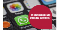 De bewijswaarde van whatsapp-berichten